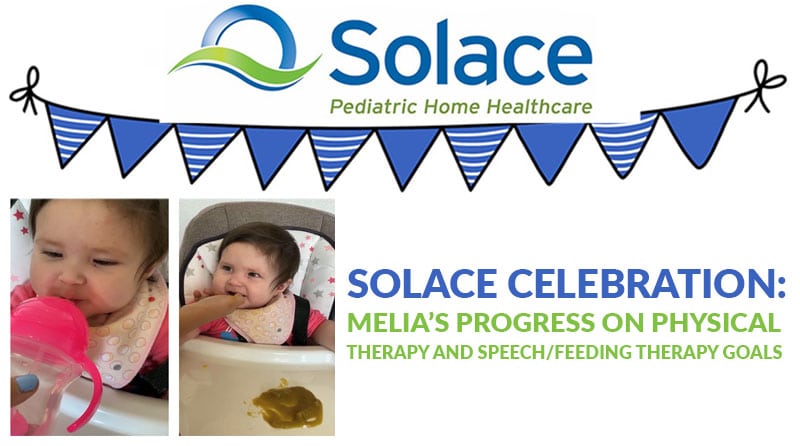 Solace Celebration: Melia's Progress on Physical Therapy and Speech/Feeding Therapy Goals